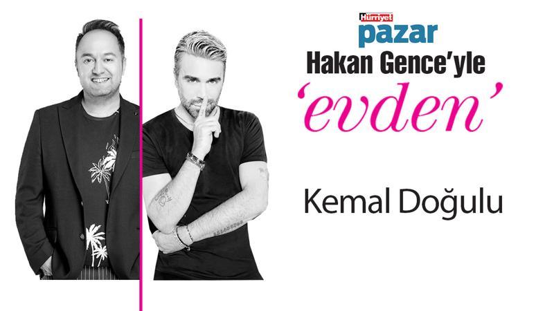 'Hakan Gence'yle evden'in konuğu Kemal Doğulu...