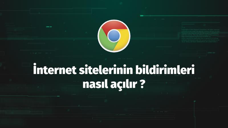 İnternet sitelerinin bildirimleri nasıl açılır?