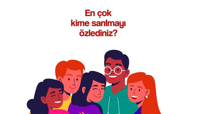 En çok kime sarılmayı özlediniz?