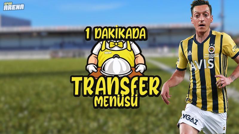 Mesut Özil'de mutlu son yaklaşıyor! Transfer Menüsü #3