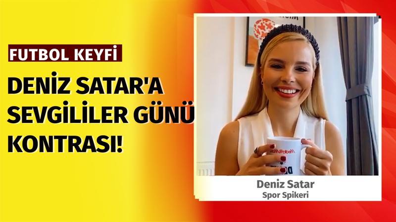 Deniz Satar'a Sevgililer Günü kontrası!