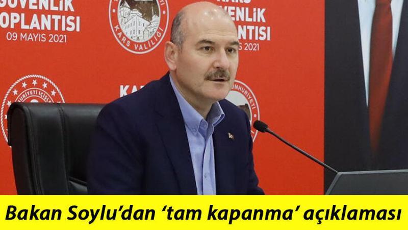 İçişleri Bakanı Süleyman Soylu’dan tam kapanma açıklaması
