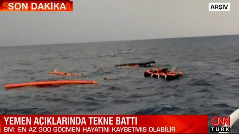 Yemen açıklarında tekne battı! En az 300 ölü olduğu tahmin ediliyor