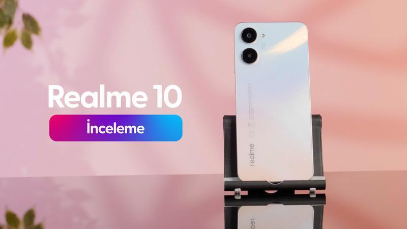Realme 10 incelemesi