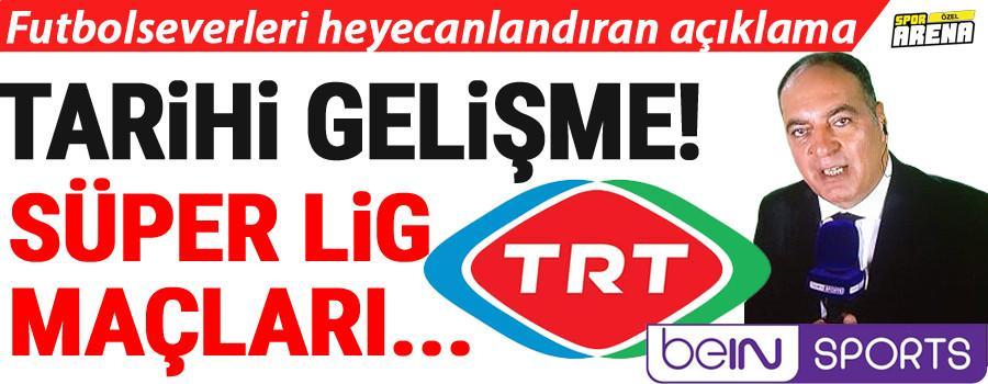 Son Dakika | Süper Lig maçlarının yayını için tarihi teklifi açıkladı TRT...