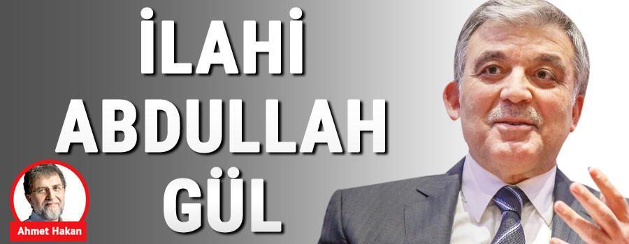 İlahi Abdullah Gül
