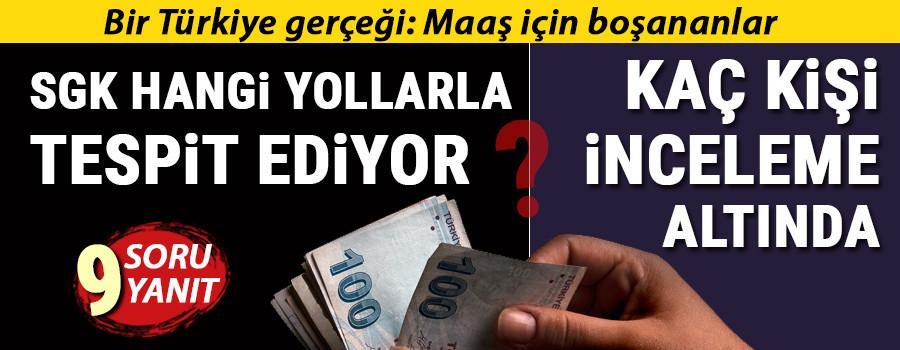 Maaş için boşanma yaygınlaşıyor... Vakalar nasıl tespit ediliyor | 9 SORU 9 CEVAP